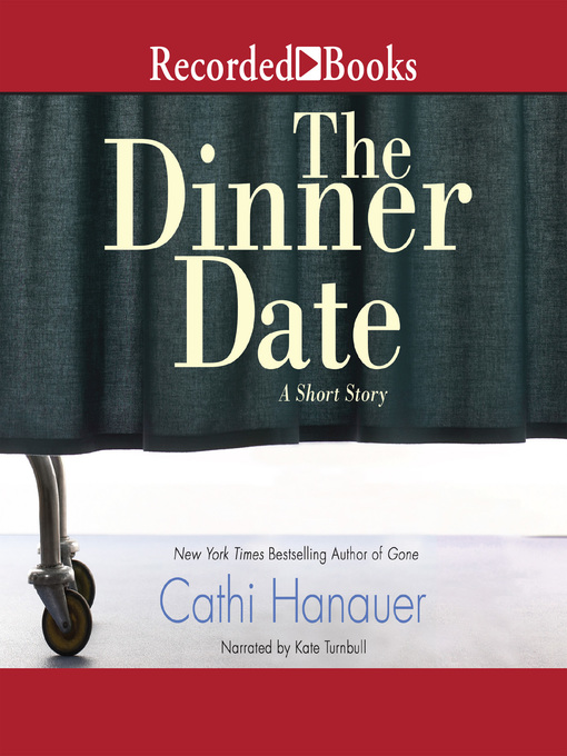 Title details for The Dinner Date by Cathi Hanauer - Available